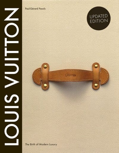 Louis Vuitton: The Birth of Modern Luxury Updated Edition - Books
